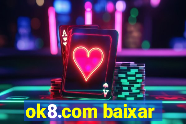 ok8.com baixar